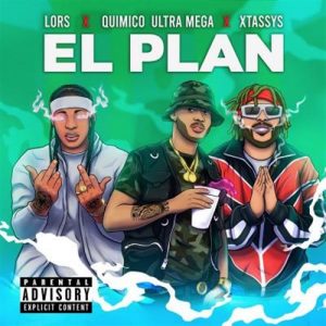 Quimico Ultra Mega Ft Lors, Xtassy – El Plan